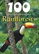 9781422220047: 100 Things You Should Know about Rainforests