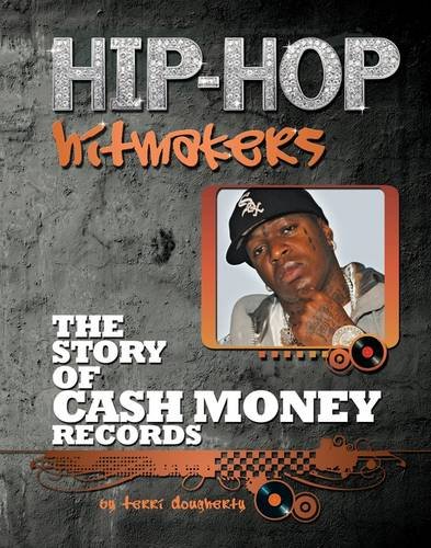 The Story of Cash Money Records (Hip-Hop Hitmakers) (9781422221129) by Dougherty, Terri