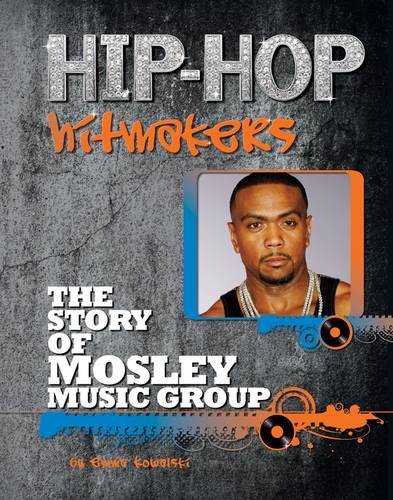 Beispielbild fr The Story of Mosley Music Group (Hip-Hop Hitmakers) zum Verkauf von Hay-on-Wye Booksellers