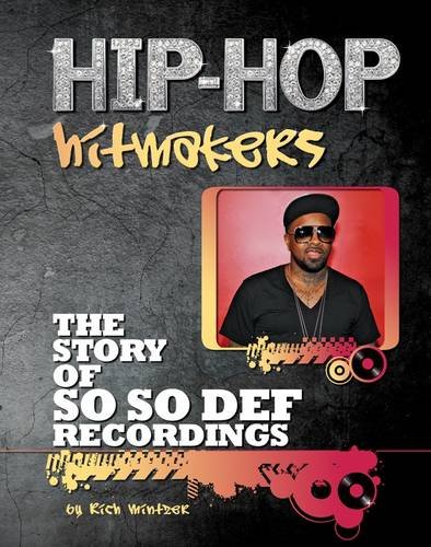 The Story of So So Def Recordings (Hip-Hop Hitmakers) (9781422221204) by Mintzer, Richard