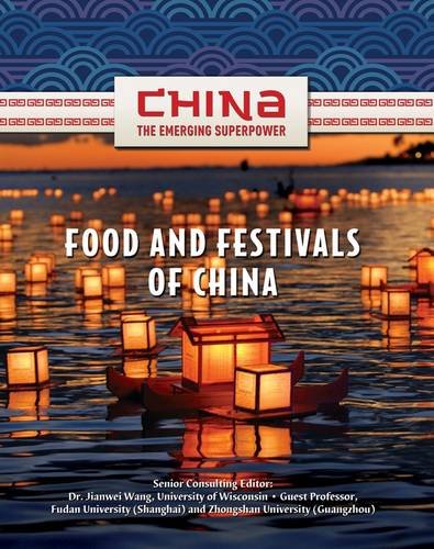 9781422221594: Food and Festivals of China (China: The Emerging Superpower)