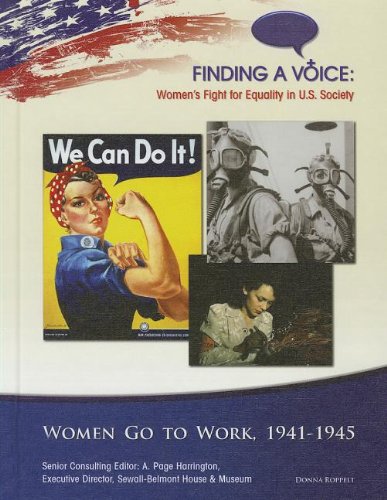 Imagen de archivo de Women Go to Work, 1941-1945 (Finding a Voice: Women's Fight for Equality in U.S. Society) a la venta por WeSavings LLC