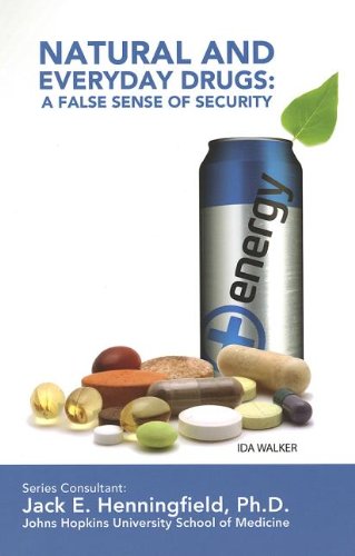 Stock image for Natural and Everyday Drugs : A False Sense of Security for sale by Better World Books: West