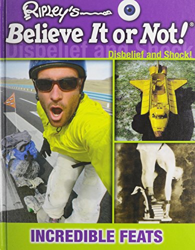 Stock image for Incredible Feats (Ripley's Believe It or Not! Disbelief and Shock!) for sale by SecondSale