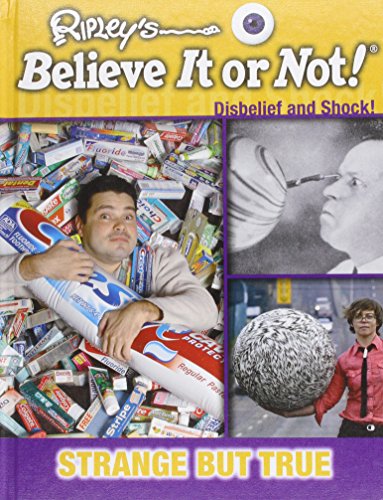 Stock image for Strange But True (Ripley's Disbelief and Shock! Disbelief and Shock!) for sale by Irish Booksellers