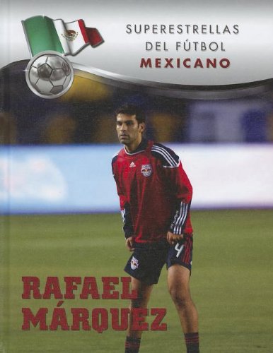 9781422225981: Rafael Marquez (Superestrellas del futbol / Superstars of Soccer)