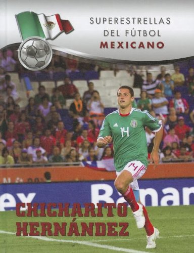 9781422226070: Chicharito Hernandez (Superestrellas del futbol / Superstars of Soccer)