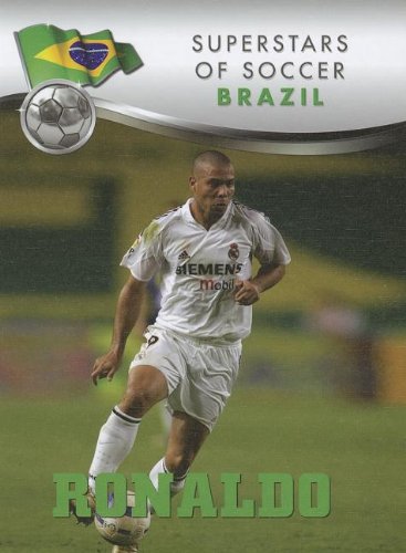 Stock image for Ronaldo (Superstars of Soccer: Brazil) for sale by Wonder Book