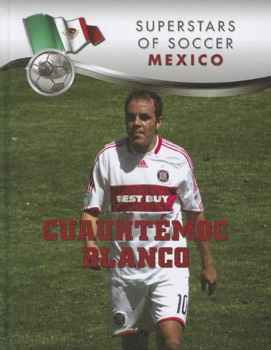 9781422226674: Cuauhtemoc Blanco (Superestrellas Del Futbol / Superstars of Soccer)