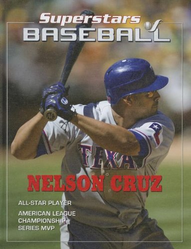 9781422226919: Nelson Cruz (Superstars of Baseball)