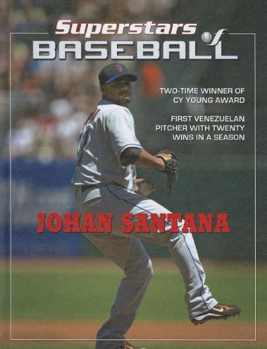 Johan Santana (Superstars of Baseball) (9781422226957) by Garcia, Luis