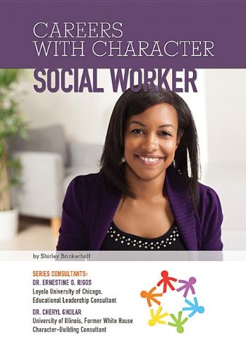 Social Worker (Careers With Character) (9781422227664) by Brinkerhoff, Shirley