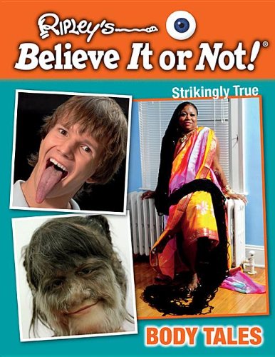 9781422227756: Body Tales: Strikingly True (Ripley's Believe It or Not! Strikingly True)