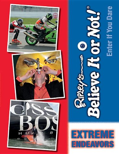9781422227800: Extreme Endeavors (Ripley's Believe It or Not: Enter If You Dare)