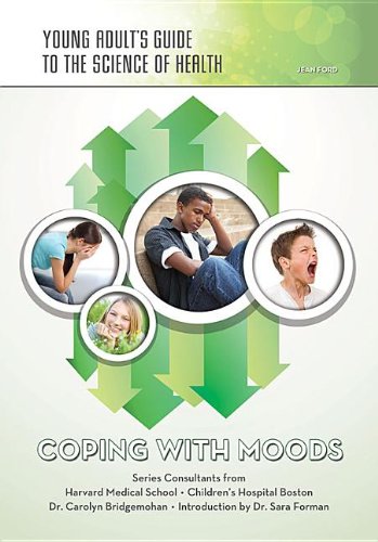Coping with Moods (Young Adult's Guide to the Science of Health) (9781422228067) by Ford, Jean