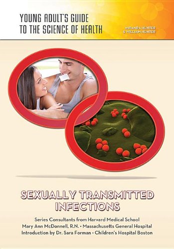 Sexually Transmitted Infections (Young Adult's Guide to the Science of Health) (9781422228142) by Hunter, Miranda; Hunter, William