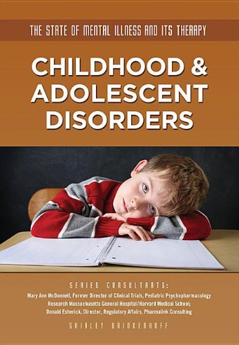 Childhood & Adolescent Disorders (The State of Mental Illness and Its Therapy) (9781422228227) by Brinkerhoff, Shirley