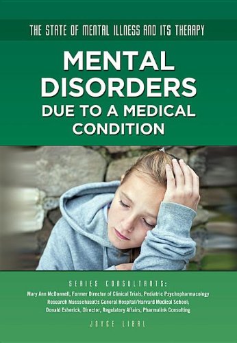 Mental Disorders Due to a Medical Condition (The State of Mental Illness and Its Therapy) (9781422228289) by Libal, Joyce