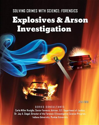 Explosives & Arson Investigation (Solving Crimes With Science: Forensics) (9781422228678) by Ford, Jean