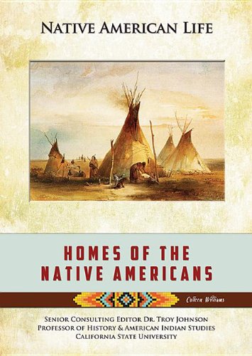 Stock image for Homes of the Native Americans (Native American Life) for sale by Irish Booksellers