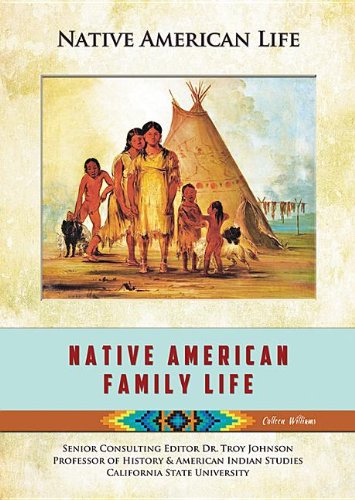 Imagen de archivo de Native American Family Life a la venta por Better World Books: West