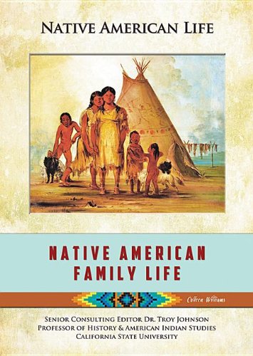 Stock image for Native American Family Life for sale by Better World Books: West
