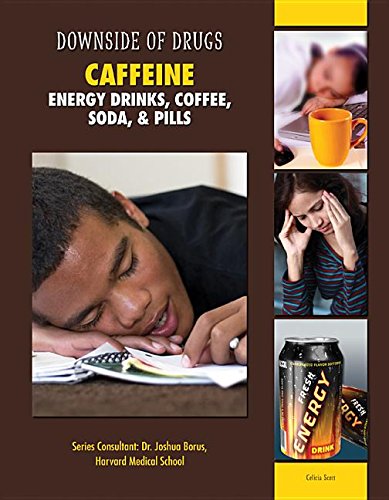 Stock image for Caffeine: Energy Drinks, Coffee, Soda, & Pills (Downside of Drugs) for sale by The Book Cellar, LLC