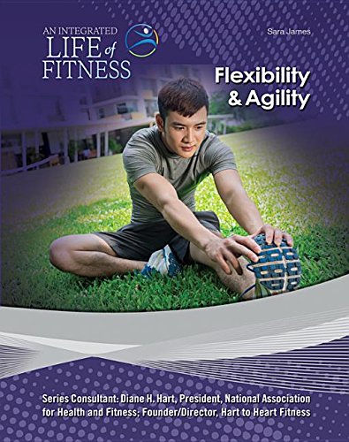 9781422231623: Flexibility & Agility (An Integrated Life of Fitness)