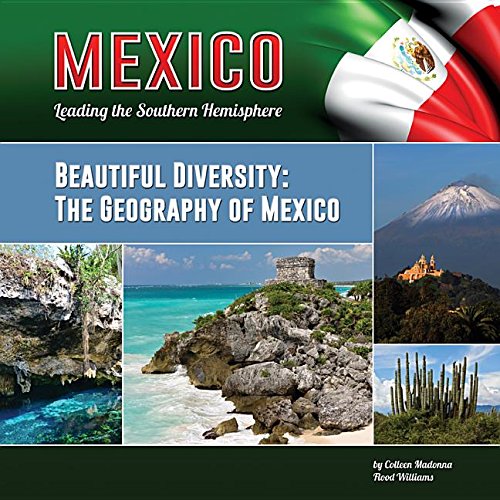 9781422232149: Beautiful Diversity: The Geography of Mexico (Mexico: Leading the Southern Hemisphere)