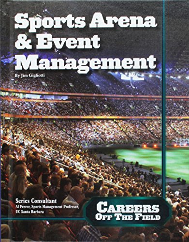 9781422232668: Sports Arena and Event Management (Careers Off the Field)