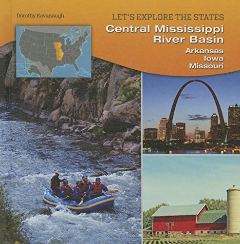 Beispielbild fr Central Mississippi River Basin: Arkansas, Iowa, Missouri (Let's Explore the States) zum Verkauf von HPB Inc.