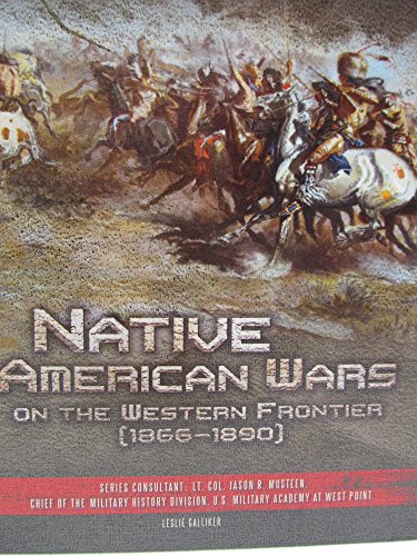 Stock image for Native American Wars on the Western Frontier (1866-1890) (Major U.S. Historical Wars) for sale by Wonder Book