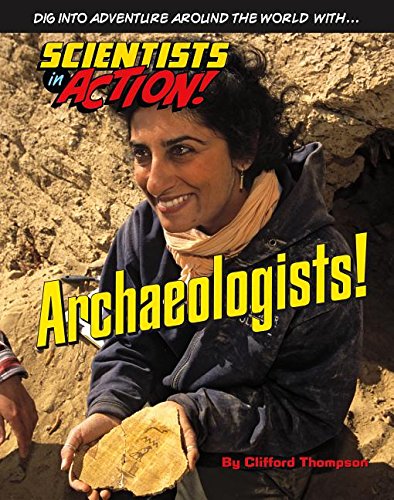 9781422234174: Archaeologists! (Scientists in Action!)