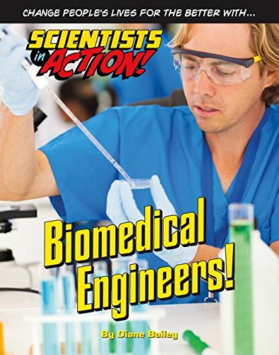 9781422234204: Biomedical Engineers (Scientists in Action)