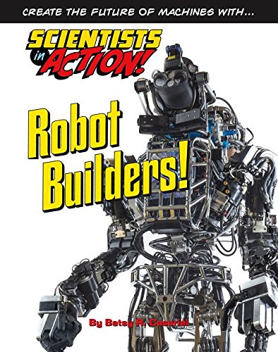 9781422234266: Robot Builders (Scientists in Action)