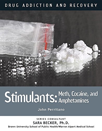 9781422236116: Stimulants: Meth, Cocaine, and Amphetamines (Drug Addiction and Recovery)