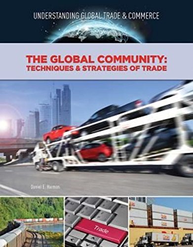 9781422236642: The Global Community: Techniques and Strategies of Trade (Understanding Global Trade and Commerce)