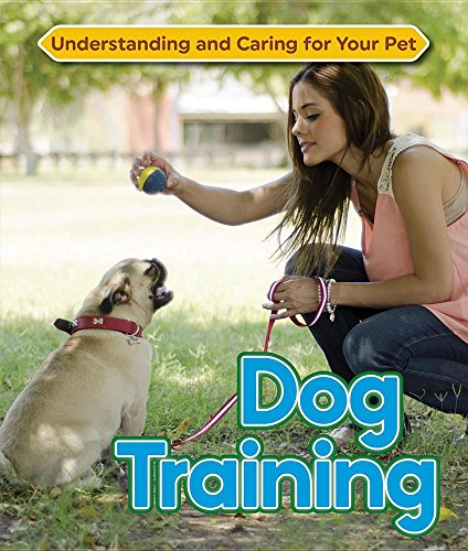 Stock image for Dog Training (Understanding and Caring for Your Pet) for sale by Wonder Book