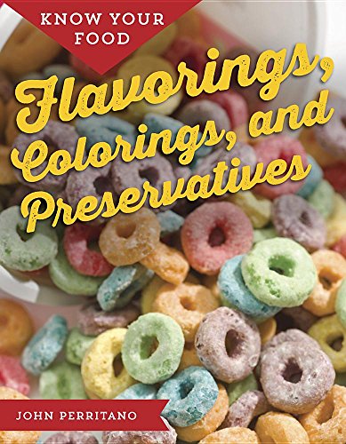 Beispielbild fr Flavorings, Colorings, and Preservatives zum Verkauf von Better World Books