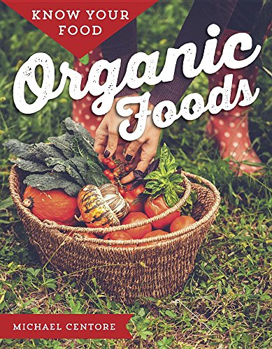 9781422237403: Know Your Food: Organic Foods
