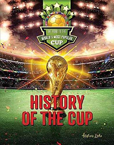 Beispielbild fr History of the Cup: The Road to the World's Most Popular Cup zum Verkauf von Buchpark