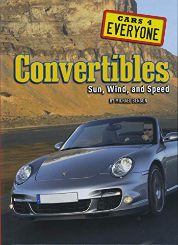 9781422239643: Convertibles: Sun, Wind & Speed: Sun, Wind, and Speed (Cars 4 Everyone)