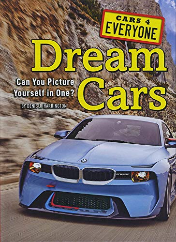 Stock image for Dream Cars : Can You Picture Yourself in One? for sale by Better World Books