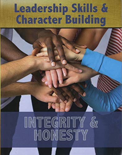 9781422239971: Integrity & Honesty (Leadership Skills & Character Building)