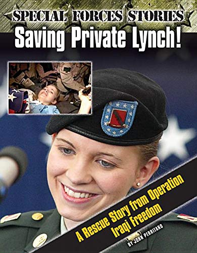 9781422240816: Saving Private Lynch!: A Rescue Story from Operation Iraqi Freedom (Special Forces Stories)