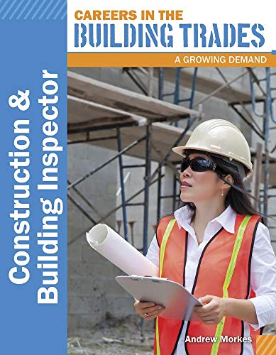 Beispielbild fr Construction & Building Inspector (Careers in the Building Trades: A Growing Demand) zum Verkauf von SecondSale