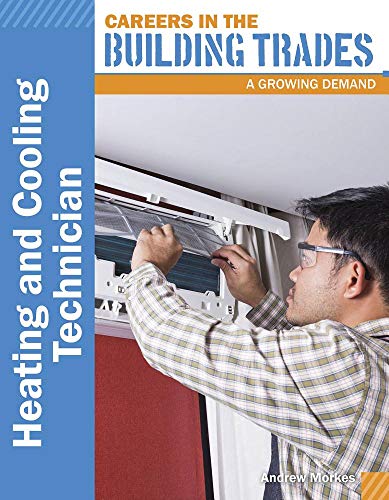 Stock image for Heating and Cooling Technician (Careers in the Building Trades: A Growing Demand) for sale by PlumCircle