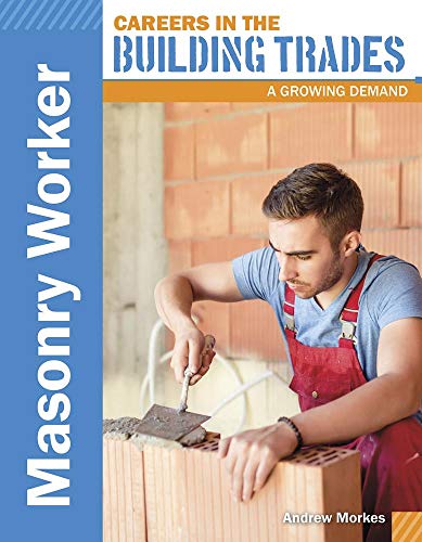 9781422241172: Masonry Worker (Careers in the Building Trades: A Growing Demand)