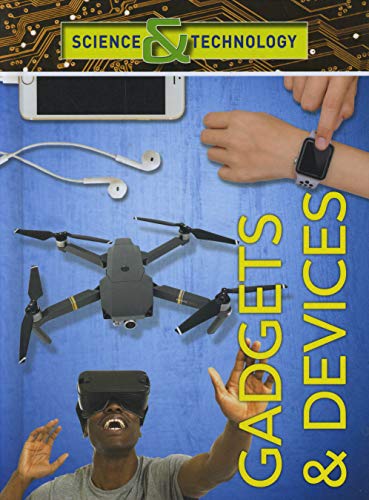 Beispielbild fr Gadgets & Devices (Science & Technology) zum Verkauf von Wonder Book