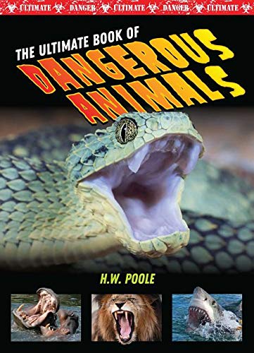 Imagen de archivo de The Ultimate Book of Dangerous Animals (Ultimate Danger) a la venta por Wonder Book
